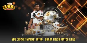 VB8 Cricket Market Intro - Dhaka Fresh Match Lines
