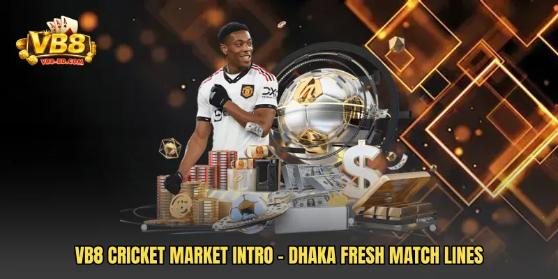 VB8 Cricket Market Intro - Dhaka Fresh Match Lines